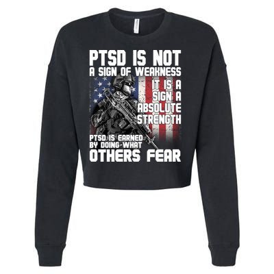 PTSD Is Not A Sign Of Weakness Support Military Troops Cropped Pullover Crew
