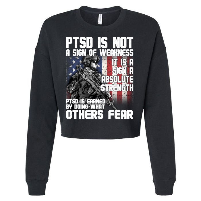 PTSD Is Not A Sign Of Weakness Support Military Troops Cropped Pullover Crew