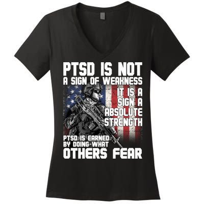 PTSD Is Not A Sign Of Weakness Support Military Troops Women's V-Neck T-Shirt