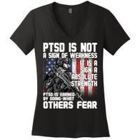 PTSD Is Not A Sign Of Weakness Support Military Troops Women's V-Neck T-Shirt