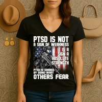 PTSD Is Not A Sign Of Weakness Support Military Troops Women's V-Neck T-Shirt