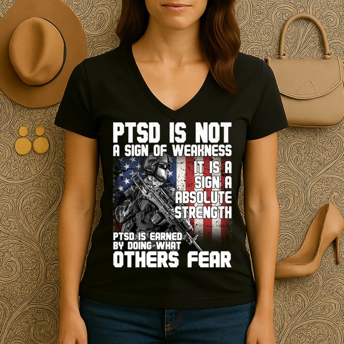 PTSD Is Not A Sign Of Weakness Support Military Troops Women's V-Neck T-Shirt
