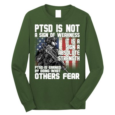 PTSD Is Not A Sign Of Weakness Support Military Troops Long Sleeve Shirt