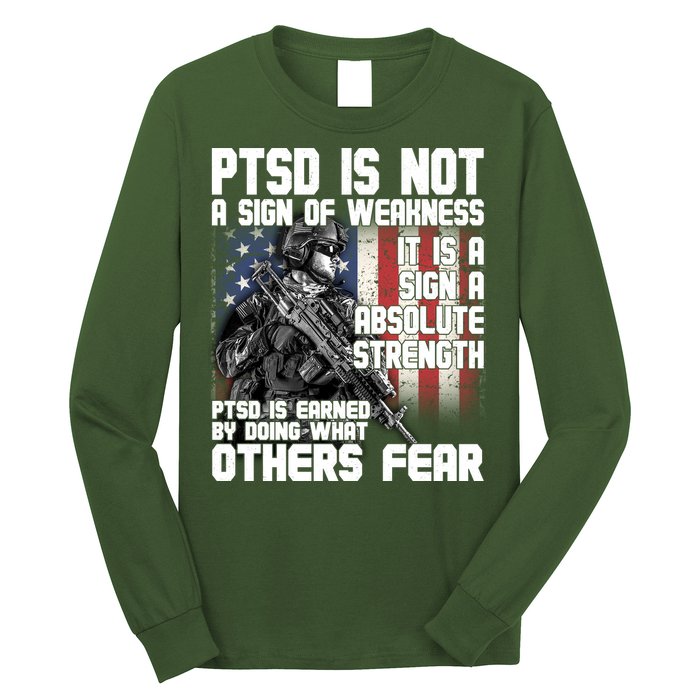 PTSD Is Not A Sign Of Weakness Support Military Troops Long Sleeve Shirt