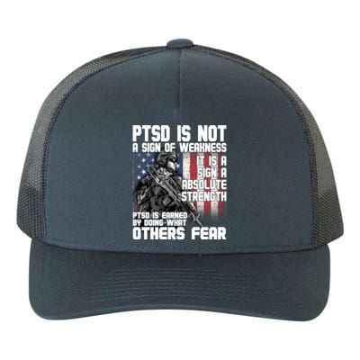 PTSD Is Not A Sign Of Weakness Support Military Troops Yupoong Adult 5-Panel Trucker Hat