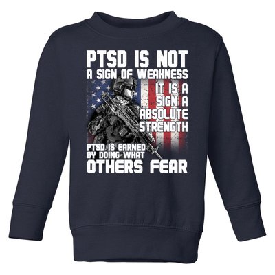 PTSD Is Not A Sign Of Weakness Support Military Troops Toddler Sweatshirt