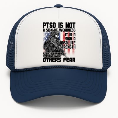 PTSD Is Not A Sign Of Weakness Support Military Troops Trucker Hat