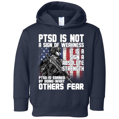 PTSD Is Not A Sign Of Weakness Support Military Troops Toddler Hoodie