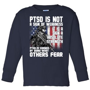 PTSD Is Not A Sign Of Weakness Support Military Troops Toddler Long Sleeve Shirt