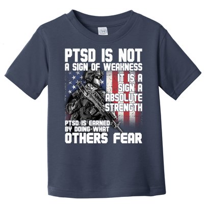 PTSD Is Not A Sign Of Weakness Support Military Troops Toddler T-Shirt