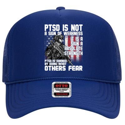 PTSD Is Not A Sign Of Weakness Support Military Troops High Crown Mesh Back Trucker Hat