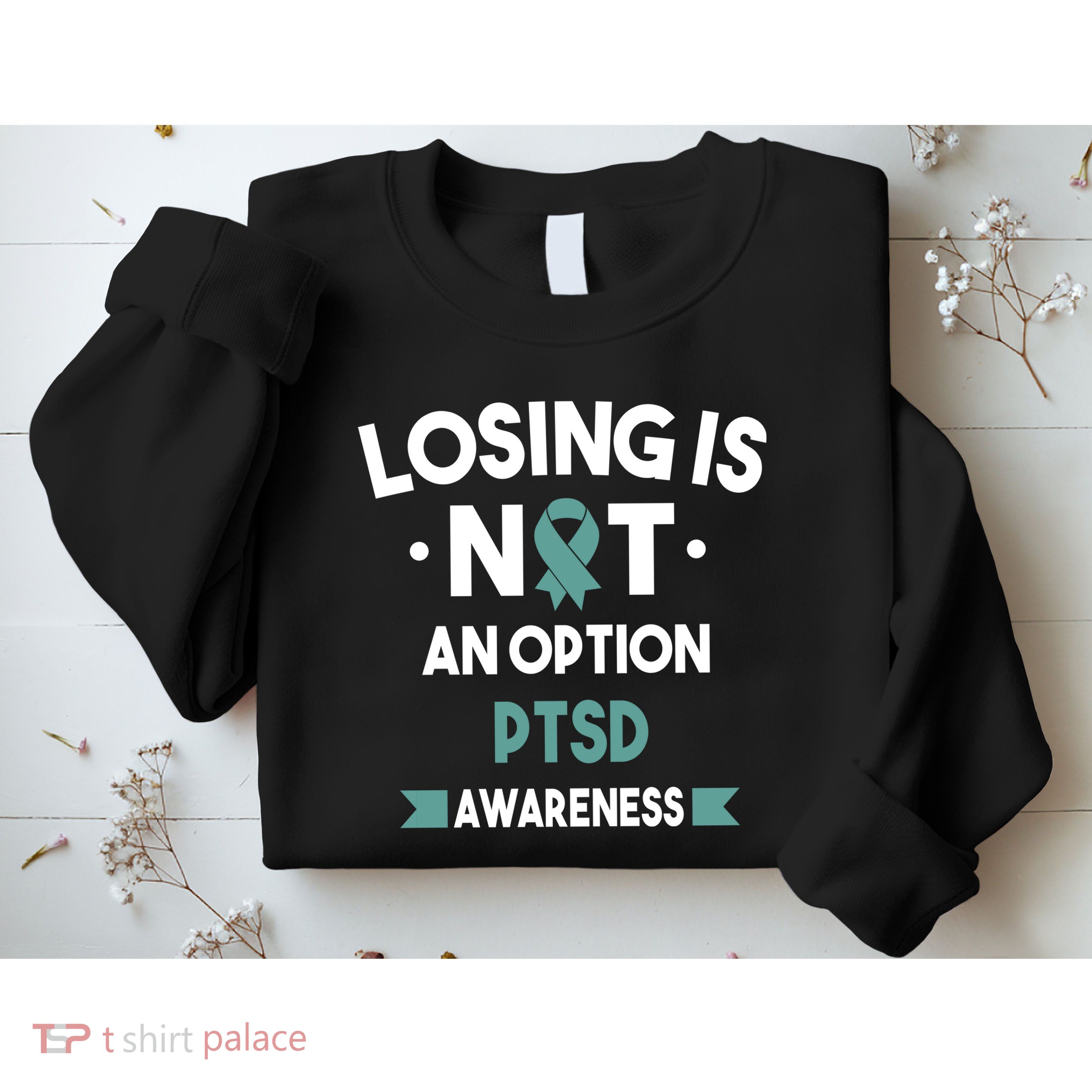 PTSD Losing Is Not An Option Sweatshirt