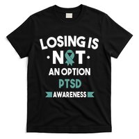 PTSD Losing Is Not An Option T-Shirt