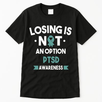 PTSD Losing Is Not An Option Tall T-Shirt