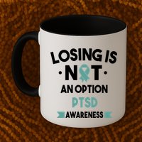 PTSD Losing Is Not An Option Mug