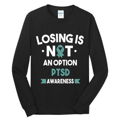 PTSD Losing Is Not An Option Tall Long Sleeve T-Shirt