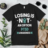 PTSD Losing Is Not An Option Premium T-Shirt