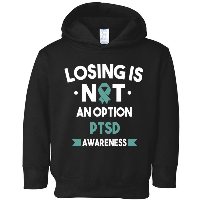 PTSD Losing Is Not An Option Toddler Hoodie