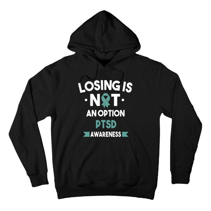 PTSD Losing Is Not An Option Tall Hoodie