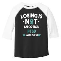 PTSD Losing Is Not An Option Toddler Fine Jersey T-Shirt