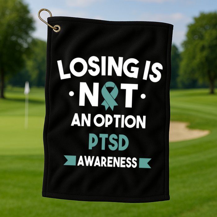 PTSD Losing Is Not An Option Golf Towel