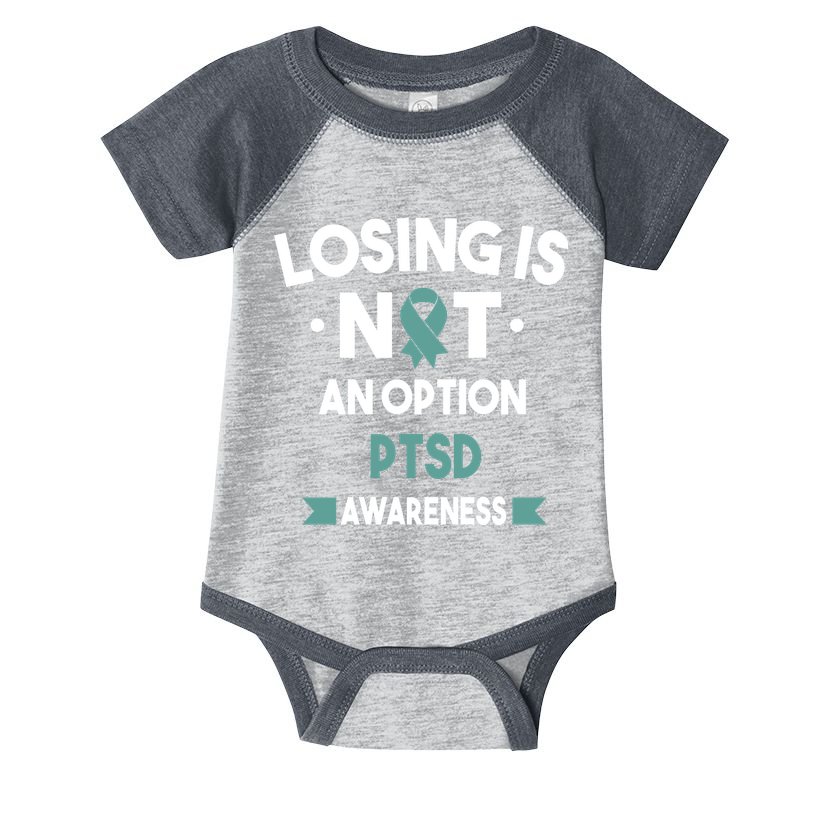 PTSD Losing Is Not An Option Infant Baby Jersey Bodysuit