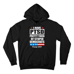 PTSD Pretty Tired Of Democrats Trump 2024 Hoodie