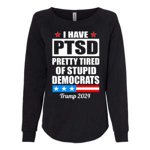 PTSD Pretty Tired Of Democrats Trump 2024 Womens California Wash Sweatshirt