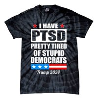 PTSD Pretty Tired Of Democrats Trump 2024 Tie-Dye T-Shirt