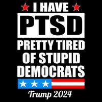 PTSD Pretty Tired Of Democrats Trump 2024 Tie-Dye T-Shirt