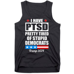 PTSD Pretty Tired Of Democrats Trump 2024 Tank Top