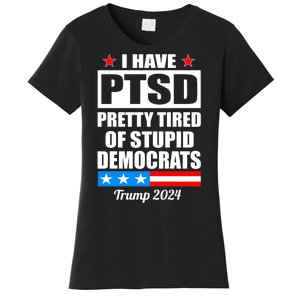 PTSD Pretty Tired Of Democrats Trump 2024 Women's T-Shirt