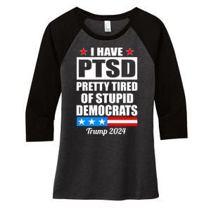 PTSD Pretty Tired Of Democrats Trump 2024 Women's Tri-Blend 3/4-Sleeve Raglan Shirt