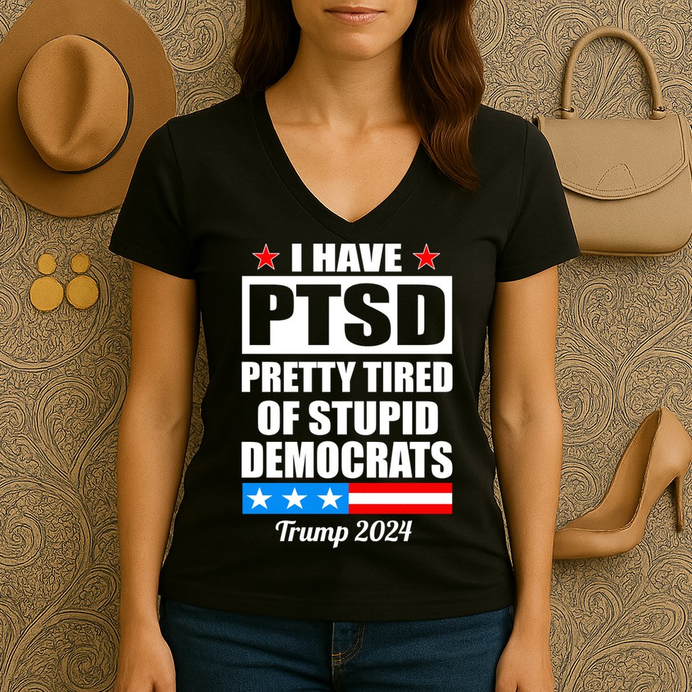 PTSD Pretty Tired Of Democrats Trump 2024 Women's V-Neck T-Shirt