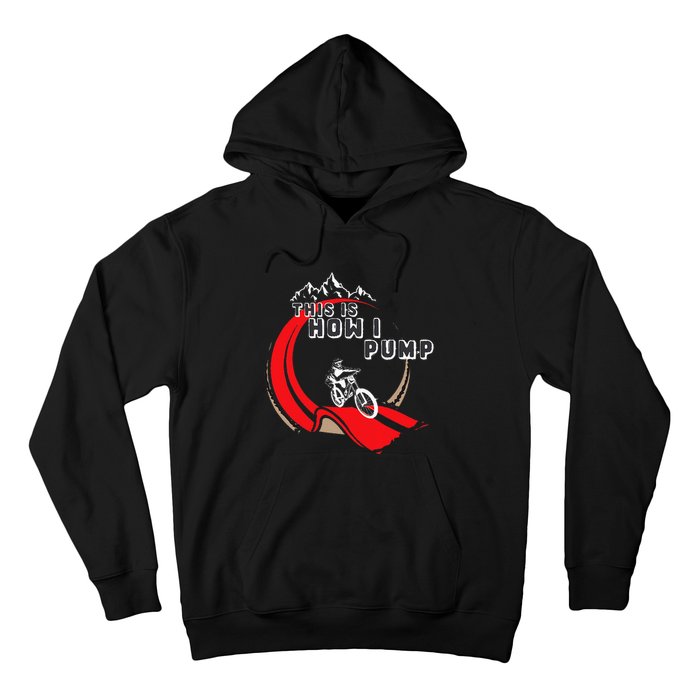 Pump Track This Is How I Pump Mountain Bike Bmx Loop Hoodie