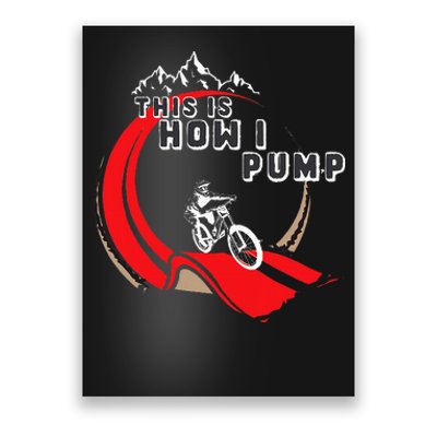 Pump Track This Is How I Pump Mountain Bike Bmx Loop Poster