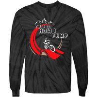 Pump Track This Is How I Pump Mountain Bike Bmx Loop Tie-Dye Long Sleeve Shirt