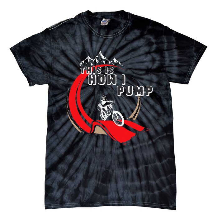 Pump Track This Is How I Pump Mountain Bike Bmx Loop Tie-Dye T-Shirt