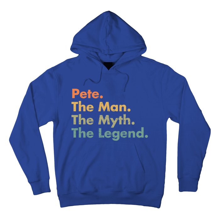 Pete The The Myth The Legend Dad Grandpa Funny Gift Hoodie