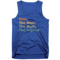 Pete The The Myth The Legend Dad Grandpa Funny Gift Tank Top