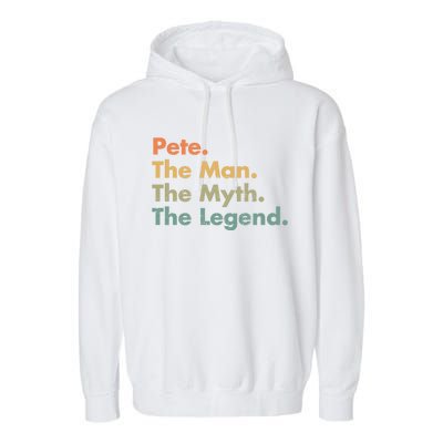 Pete The The Myth The Legend Dad Grandpa Funny Gift Garment-Dyed Fleece Hoodie