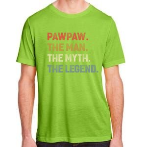 Pawpaw The The Myth The Legend Grandpa Father Day Gift Adult ChromaSoft Performance T-Shirt