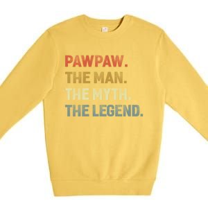 Pawpaw The The Myth The Legend Grandpa Father Day Gift Premium Crewneck Sweatshirt