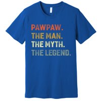 Pawpaw The The Myth The Legend Grandpa Father Day Gift Premium T-Shirt