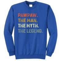 Pawpaw The The Myth The Legend Grandpa Father Day Gift Tall Sweatshirt