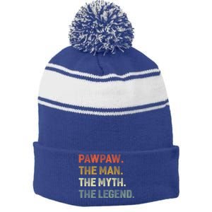 Pawpaw The The Myth The Legend Grandpa Father Day Gift Stripe Pom Pom Beanie