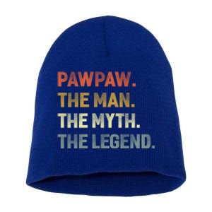 Pawpaw The The Myth The Legend Grandpa Father Day Gift Short Acrylic Beanie