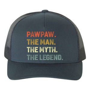 Pawpaw The The Myth The Legend Grandpa Father Day Gift Yupoong Adult 5-Panel Trucker Hat