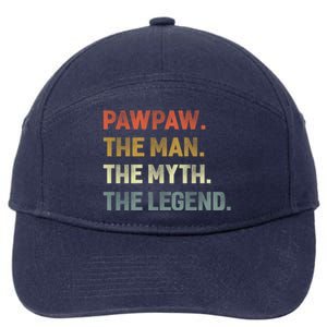 Pawpaw The The Myth The Legend Grandpa Father Day Gift 7-Panel Snapback Hat