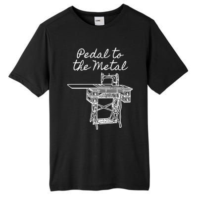 Pedal To The Metal Humorous Sewing Machine Gift Tall Fusion ChromaSoft Performance T-Shirt